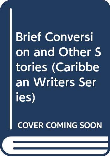 Beispielbild fr A Brief Conversion and Other Stories (Caribbean Writers S.) zum Verkauf von WorldofBooks