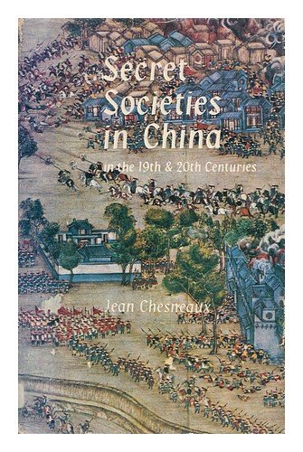 Secret Societies in China in the ineteenth and Twentieth Centuries