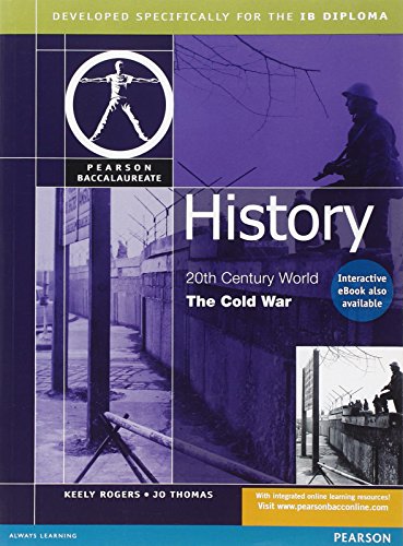 Stock image for HISTORY:THE COLD WAR-PEARSON BACCAULARETE FOR IB DIPLOMA PROGRAMS (Pearson International Baccalaureate Diploma: International Editions) for sale by Dream Books Co.
