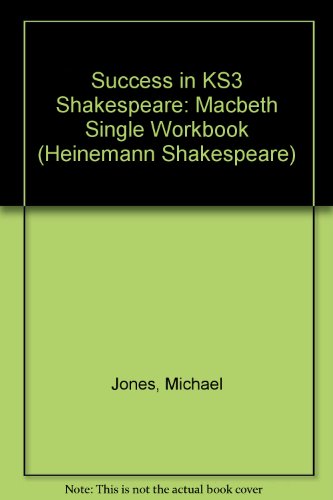 Stock image for Success in KS3 Shakespeare: Macbeth Single Workbook (Heinemann Shakespeare) for sale by MusicMagpie
