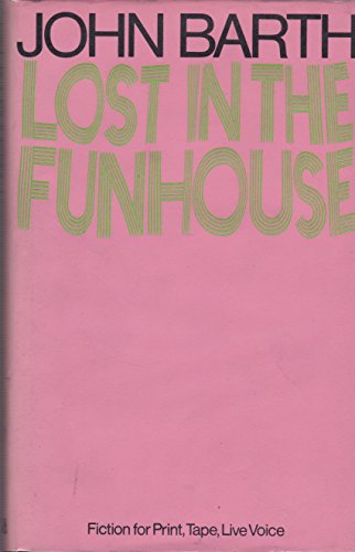 Imagen de archivo de Lost in the Funhouse. Fiction for Print, Tape, Live Voice a la venta por Literary Cat Books