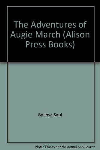 The Adventures of Augie March (Alison Press Books) (9780436039591) by Saul Bellow