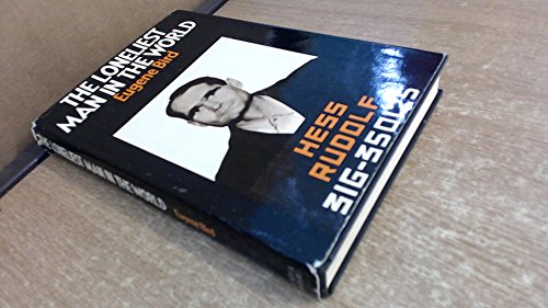 Stock image for The loneliest man in the world: The inside story of the 30-year imprisonment of Rudolf Hess for sale by Wonder Book