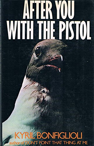 After You with the Pistol (9780436055508) by Bonfiglioli, Kyril.