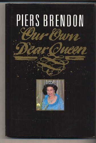 Our own dear Queen (9780436068140) by Brendon, Piers