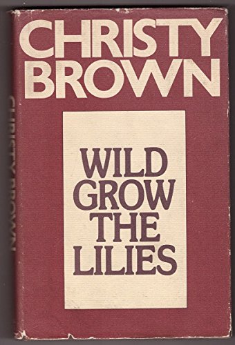 9780436070952: Wild Grow the Lilies
