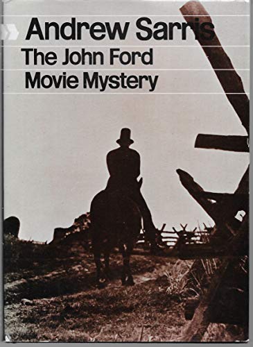 The John Ford Movie Mystery (Cinema One Series, No. 27) (9780436099403) by Andrew Sarris