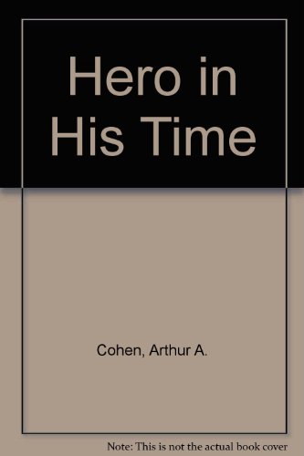 A Hero in His Time : A Novel