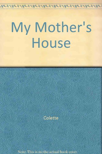 My mother's house (9780436105111) by Colette