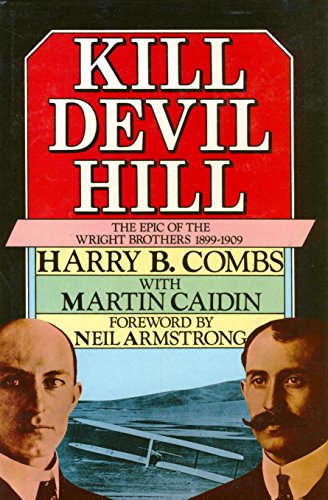 Imagen de archivo de Kill Devil Hill: Epic of the Wright Brothers, 1899-1909 (a first printing) a la venta por S.Carter