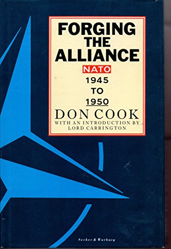 Imagen de archivo de Forging The Alliance: NATO 1945 to 1950 a la venta por P. Cassidy (Books)