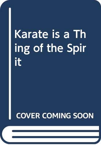9780436116704: Karate is a Thing of the Spirit