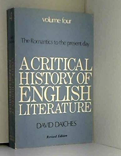 A Critical History of English Literature: The Romantics to the Present Day (9780436121074) by Daiches, David