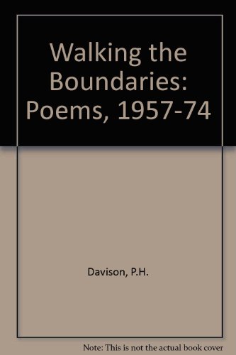 Walking the boundaries: poems, 1957-1974. (9780436125515) by Peter Davison