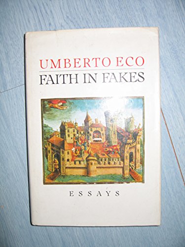 Faith in fakes: Essays (9780436140884) by Eco, Umberto