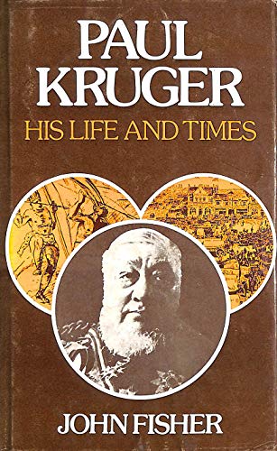 Paul Kruger: His Life and Times