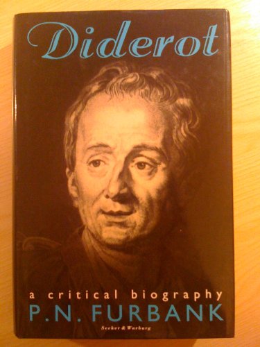 Diderot : a critical biography / P.N. Furbank - Furbank, P. N. (Philip Nicholas) 1920-2014