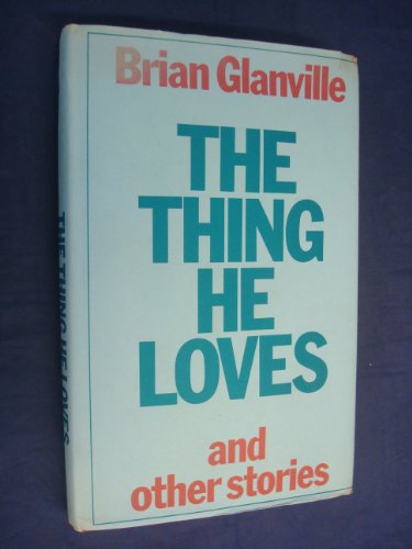 The Thing He Loves, and Other Stories