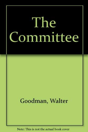 Imagen de archivo de The Committee: The Extraordinary Career of the House Committee on Un-American Activities. a la venta por G. & J. CHESTERS