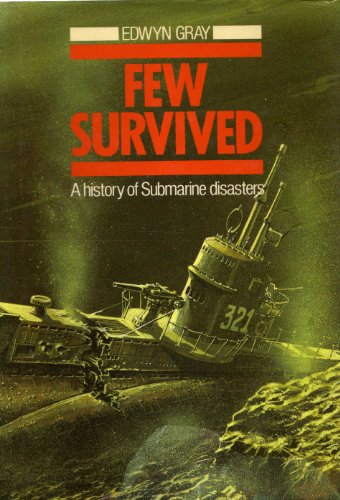 9780436187407: Few Survived: History of Submarine Disasters