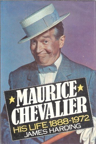 Imagen de archivo de Maurice Chevalier: His Life, 1888-1972 a la venta por Hourglass Books