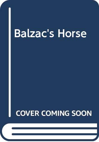 Beispielbild fr Balzac's Horse zum Verkauf von WorldofBooks