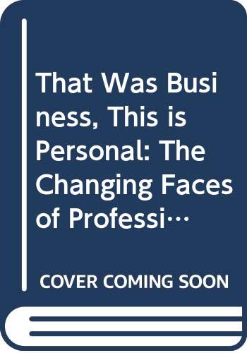 Beispielbild fr That Was Business, This is Personal: The Changing Faces of Professional Crime zum Verkauf von WorldofBooks