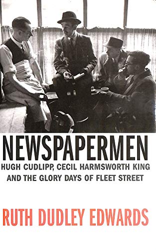 Stock image for Newspapermen : Hugh Cudlipp, Cecil Harmsworth King and the Glory Days of Fleet Street for sale by Better World Books: West