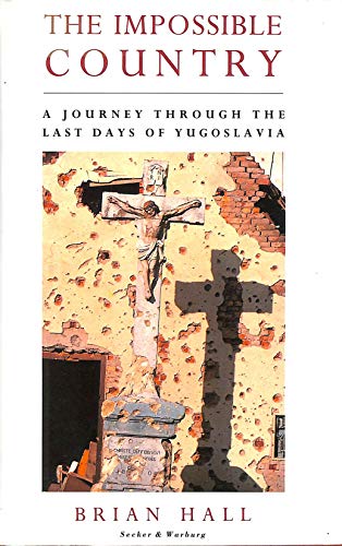 Beispielbild fr Impossible Country: Journey Through the Last Days of Yugoslavia zum Verkauf von WorldofBooks