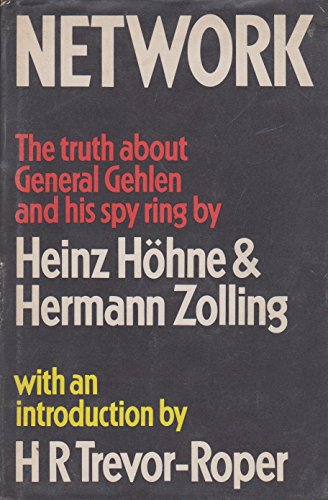 NETWORK The Truth about General Gehlen and His Spy Ring - HOHNE Heinz, ZOLLING Hermann, BARRY Richard [Translator]