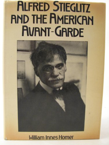 Stock image for Alfred Stieglitz & The American Avant-Garde. for sale by G. & J. CHESTERS