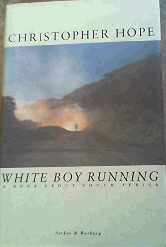 White Boy Running A BOOK ABOUT SOUTH AFRICA