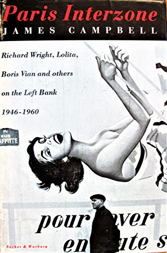 Beispielbild fr Paris Interzone: Richard Wright, Lolita, Boris Vian and others on the Left Bank, 1946-1960 zum Verkauf von WorldofBooks