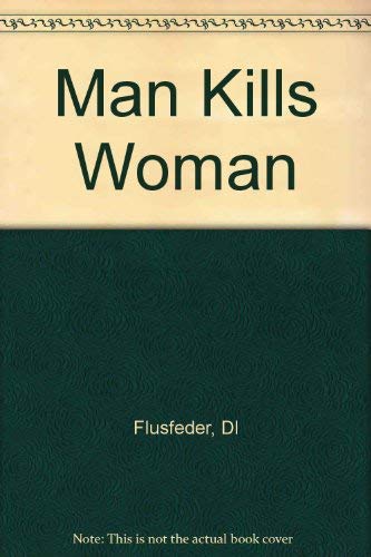 Stock image for Man Kills Woman for sale by Goldstone Books