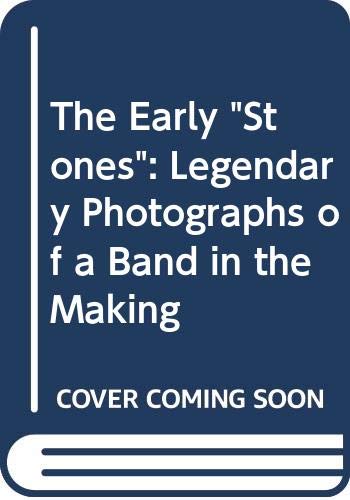 Beispielbild fr The Early "Stones": Legendary Photographs of a Band in the Making zum Verkauf von WorldofBooks
