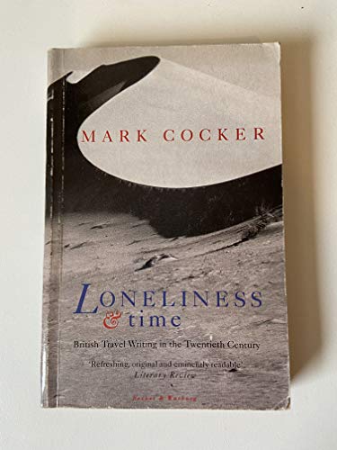 Imagen de archivo de Loneliness and Time: British Travel Writing in the Twentieth Century a la venta por WorldofBooks