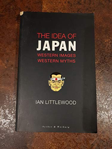 Imagen de archivo de The Idea of Japan: Western Images, Western Myths a la venta por AwesomeBooks
