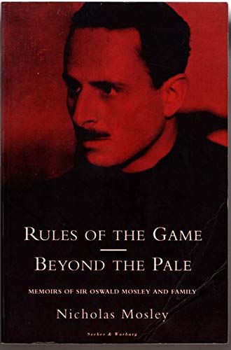 Stock image for Rules Of The Game And Beyond The Pale: Sir Oswald and Lady Cynthia Mosley, 1896-1933 for sale by WorldofBooks