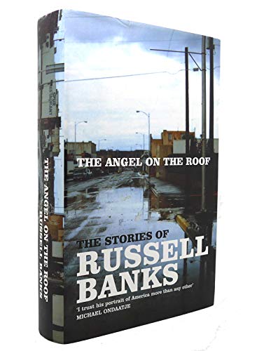 Stock image for The Angel On The Roof - The Stories Of Russell Banks - Book Club Edition for sale by Midtown Scholar Bookstore