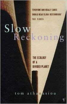 Slow Reckoning. The Ecology of a Divided Planet.