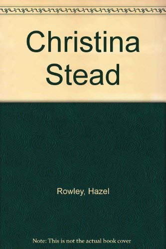 Beispielbild fr CHRISTINA STEAD: A BIOGRAPHY. zum Verkauf von Cambridge Rare Books