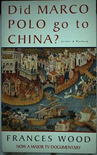 Did Marco Polo go to China? (9780436203848) by Wood Frances