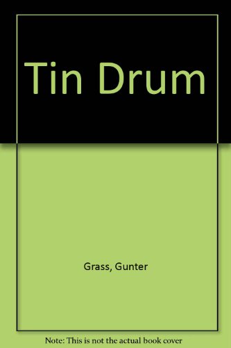 THE TIN DRUM - GRASS, Gunter (Translated from the German by Ralph Manheim)