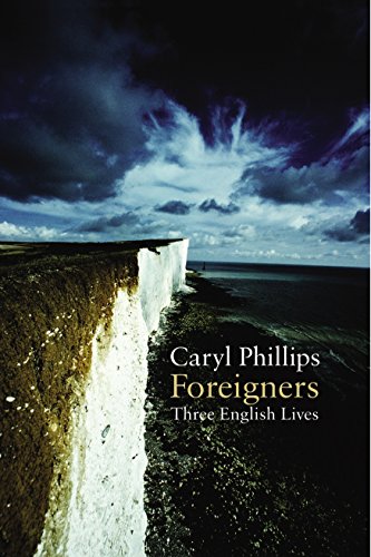 Foreigners: Three English Lives (9780436205972) by Caryl Phillips