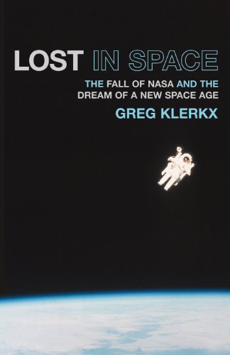 Stock image for Lost in Space. The Fall of NASA and the Dream of a New Space Age for sale by WorldofBooks