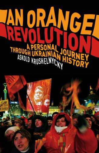Stock image for An Orange Revolution: A Personal Journey Through Ukrainian History for sale by Aynam Book Disposals (ABD)