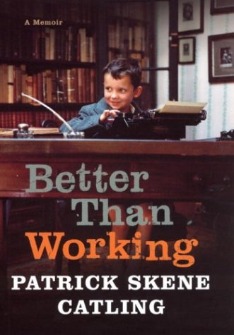 Better Than Working (9780436206245) by Patrick Skene Catling