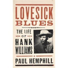 Stock image for Lovesick Blues: The Life of Hank Williams for sale by WorldofBooks