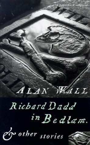Beispielbild fr Richard Dadd in Bedlam and Other Stories zum Verkauf von WorldofBooks