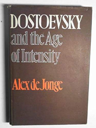 Beispielbild fr Dostoevsky and the Age of Intensity zum Verkauf von Anybook.com